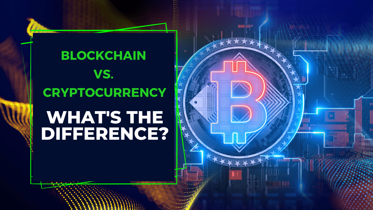 Blockchain vs. Cryptocurrency What's the Difference