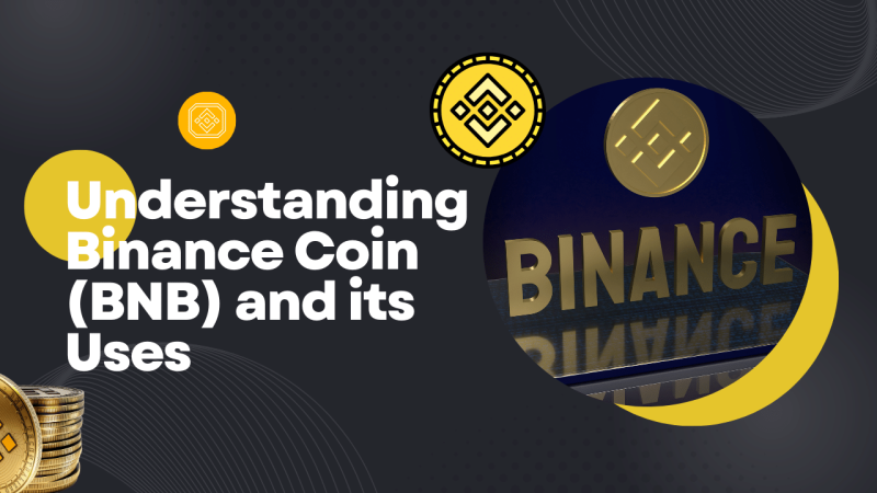 Understanding Binance Coin (BNB) and its Uses