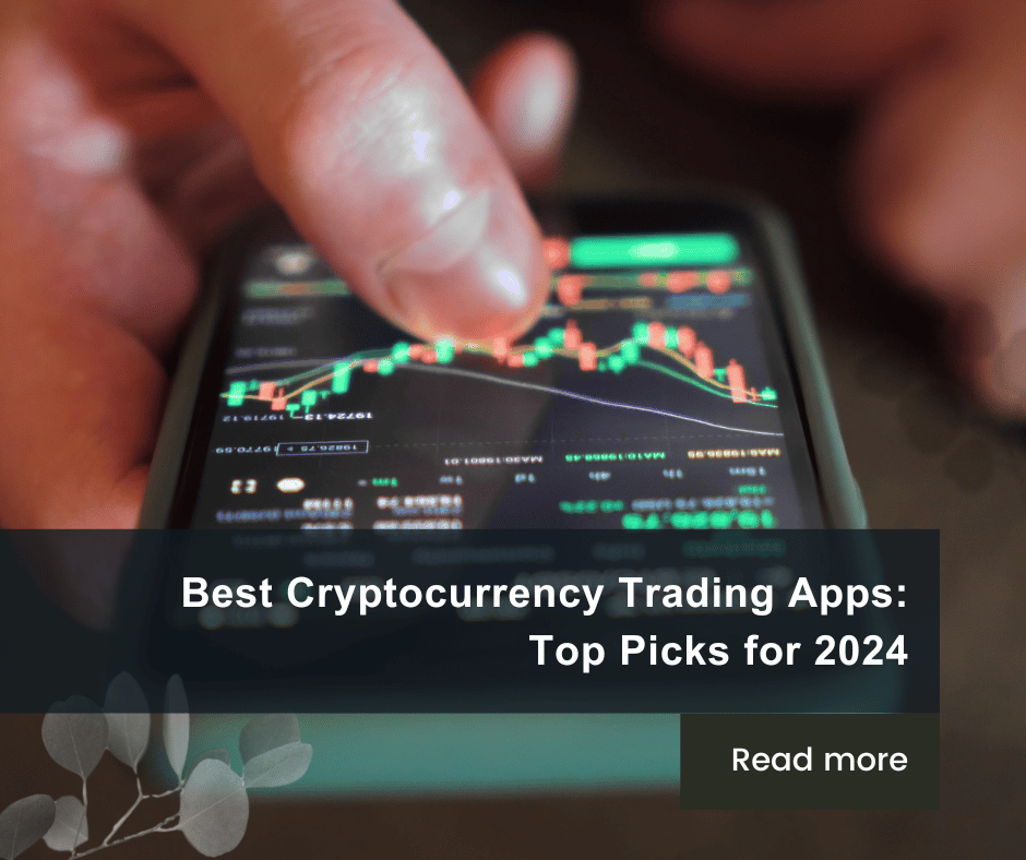 Best Cryptocurrency Trading Apps Top Picks for 2024